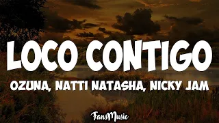 Download Ozuna, Natti Natasha, Nicky Jam - Loco Contigo REMIX (Letra) ft. Sech, Darell, J. Balvin, DJ Snake MP3