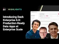 Highlights from Introducing Dash Enterprise 6 0 Production-Ready Data Apps at Enterprise Scale