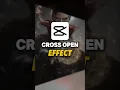 Cross Open Effect Capcut Capcut Trending Effects Capcut Tutorial