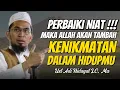 Download Lagu PERBAIKI NIAT MAKA ALLAH AKAN TAMBAH NIKMAT DALAM HIDUPMU - #ustadzadihidayat #terbaru #ceramah