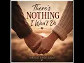 There’s Nothing I Won’t Do | Country Love Song About Unconditional Devotion