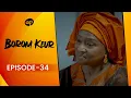 Download Lagu BOROM KEUR - Saison 1 - Episode 34 **VOSTFR**