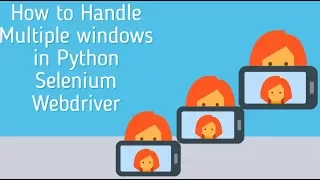 how to handle multiple windows or tabs in selenium webdriver python Python switch windows