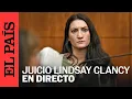 DIRECTO Continua el JUICIO POR ASESINATO de LINDSAY CLANCY EL PAIS