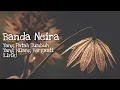 Banda Neira - Yang Patah Tumbuh Yang Hilang Berganti (Lirik)