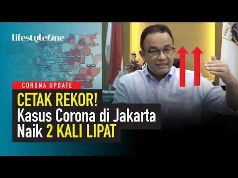 WASPADA! Anies : Jakarta Alami Lonjakan Kasus Corona Tertinggi Hari Ini | lifestyleOne