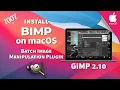How to install BIMP plugin on macOS Big Sur or Catalina Batch Image Manipulation Plugin for GIMP