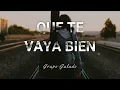 Grupo Jalado - Que Te Vaya Bien - Letra