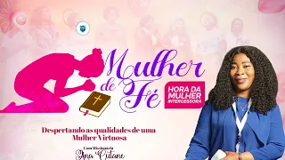 Hora da Mulher  Intercessora com Missionária Ana Cutane - 21.01.2025