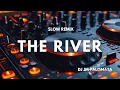 Download Lagu THE RIVER | SLOW REMIX ( DJ JM PALOMATA REMIX )