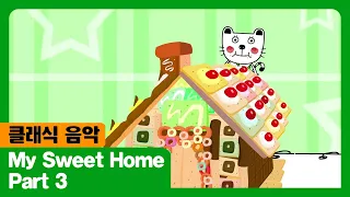 My Sweet Home I Part 3 I 클래식 음악 I The Adventures Of Miro 시즌2 3회 