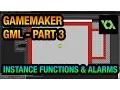 GameMaker GML Tutorial - Part 3 Instance functions Alarms