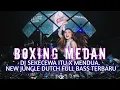 Download Lagu BOXING MEDAN.!! DJ SEKECEWA ITU X MENDUA NEW JUNGLE DUTCH FULL BASS TERBARU 2025.