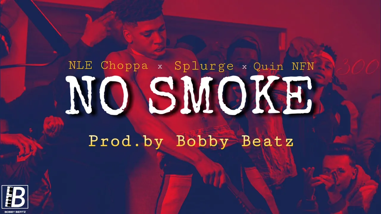 [FREE] NLE Choppa x Splurge x Quin NFN type beat 2019- NO SMOKE (prod.by Bobby Beatz)