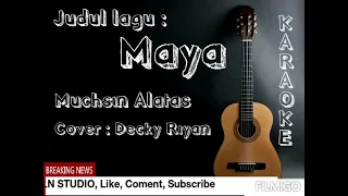 Download Karaoke, MAYA, Muchsin Alatas, Cover Decky Riyan, akustik MP3