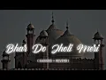 Download Lagu Bhar Do Jholi Meri - Slowed and Reverb - Adnan Sami - Bajrangi Bhaijaan - Restart Lofi