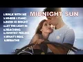 MIDNIGHT SUN BEST SOUNDTRACKS MIDNIGHT SUN SOUNDTRACK MIDNIGHT SUN MOVIE TOP SOUNDTRACKS
