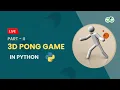 3D Pong game Part-2 in Python Gaurav kumar Jain GeeksforGeeks School