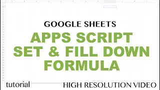 Google Sheets - Apps Script Fill Down Formula Set a Fromula Copy Down AutoFill Tutorial