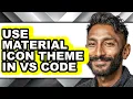 How to Use Material Icon Theme in Vs Code - Which Is Better