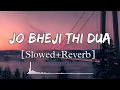 Download Lagu Jo Bheji Thi Dua | [Slowed+Reverb] | Arijit Singh | Nandini Srikar | Lo-fi | Lofi Songs | pleasure