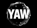 YAW (Super Slowed)