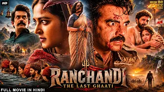 RANCHANDI: THE LAST GHAATI - Hindi Dubbed Full Movie | Vikram Prabhu, Anushka Shetty | Action Movie