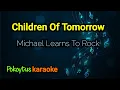 Download Lagu Children Of Tomorrow (Utopia) 🎤 Michael Learns To Rock (karaoke)
