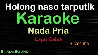 holong naso tarputik lagu batak karaoke nada pria male cowok laki laki ucokku