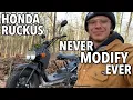 Why NOT to MODIFY a HONDA RUCKUS EVER