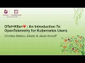 OTel K8s An Introduction To OpenTelemetry for Kubernetes Christos Markou Jacob Aronoff