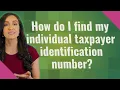 How do I find my individual taxpayer identification number