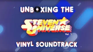 Unboxing the Steven Universe VOLUME 1 Vinyl Soundtrack
