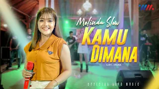 Download Melinda Slow - Kamu Dimana (Official Live Music) MP3