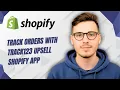 How To Track Orders With Track123 Upsell Shopify App 2026 Guide