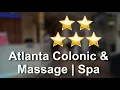 Atlanta Colonic Massage Spa Alpharetta Incredible 5 Star Review by Sidney M