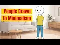 Psychology of People Who Are Drawn to Minimalism