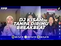 Download Lagu DJ KISAH TANPA DIRIMU - BREAKBEAT [ SEOLAH KU TAK PERNAH ADA DI HATIMU ] VIRAL TIKTOK TERBARU 2025