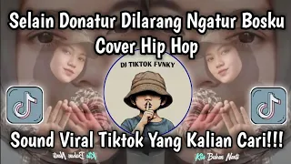 selain donatur dilarang ngatur bosku cover hip hop sound viral tiktok terbaru