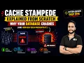 Cache Stampede Explained from Scratch Why Your Database Crashes And How Big Tech Prevents It
