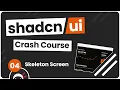 Shadcn UI Crash Course - Skeleton Components