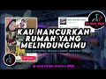 Lagu DJ Kau Hancurkan Rumah Yang Melindungimu Remix Viral TikTok Terbaru 2025 Full Bass