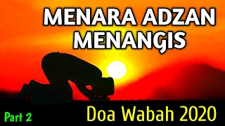 Download Tangisan Menara Adzan 😔 Sholawat Doa Tolak Balak ( بكاءالمأذن ) MP3