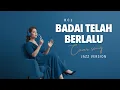 Lagu DISKORIA, LALEILMANINO, BCL — BADAI TELAH BERLALU (JAZZ VERSION) #wilsmusicrequest @riayasinta