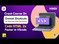 Emmet Crash Course in Hindi How to use it in VScode Emmet tutorial in hindi