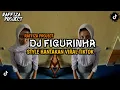 DJ FIGURINHA STYLE HANTAKAN || VIRAL TIKTOK || RAFFIZA PROJECT