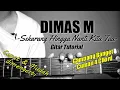 Download Lagu (Gitar Tutorial) DIMAS M - Sekarang Hingga Nanti Kita Tua |Mudah \u0026 Cepat dimengerti untuk pemula