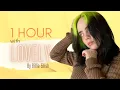 Download Lagu 1 HOUR with LOVELY by BILLIE EILISH - Greatest songs, hits, relaxing music, TikTok viral video.