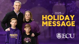 Memories That Unite Us A Holiday Message from ECU