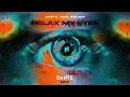 Relax My Eyes (Dante Edit)